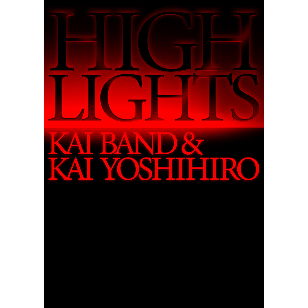 【初回生産限定盤】HIGHLIGHTS / KAI BAND & KAI YOSHIHIRO Blu-ray BOX(7Blu-ray)