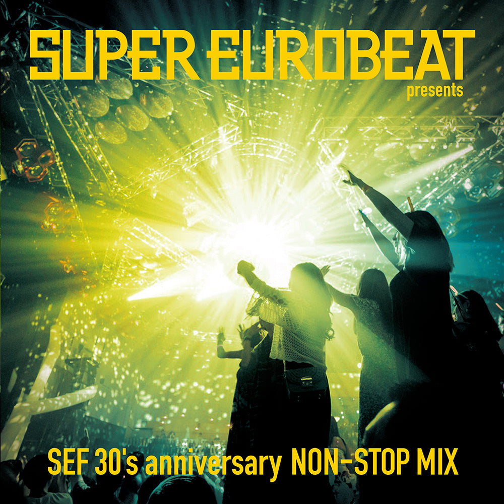 SUPER EUROBEAT presents SEF 30's anniversary NON-STOP MIX