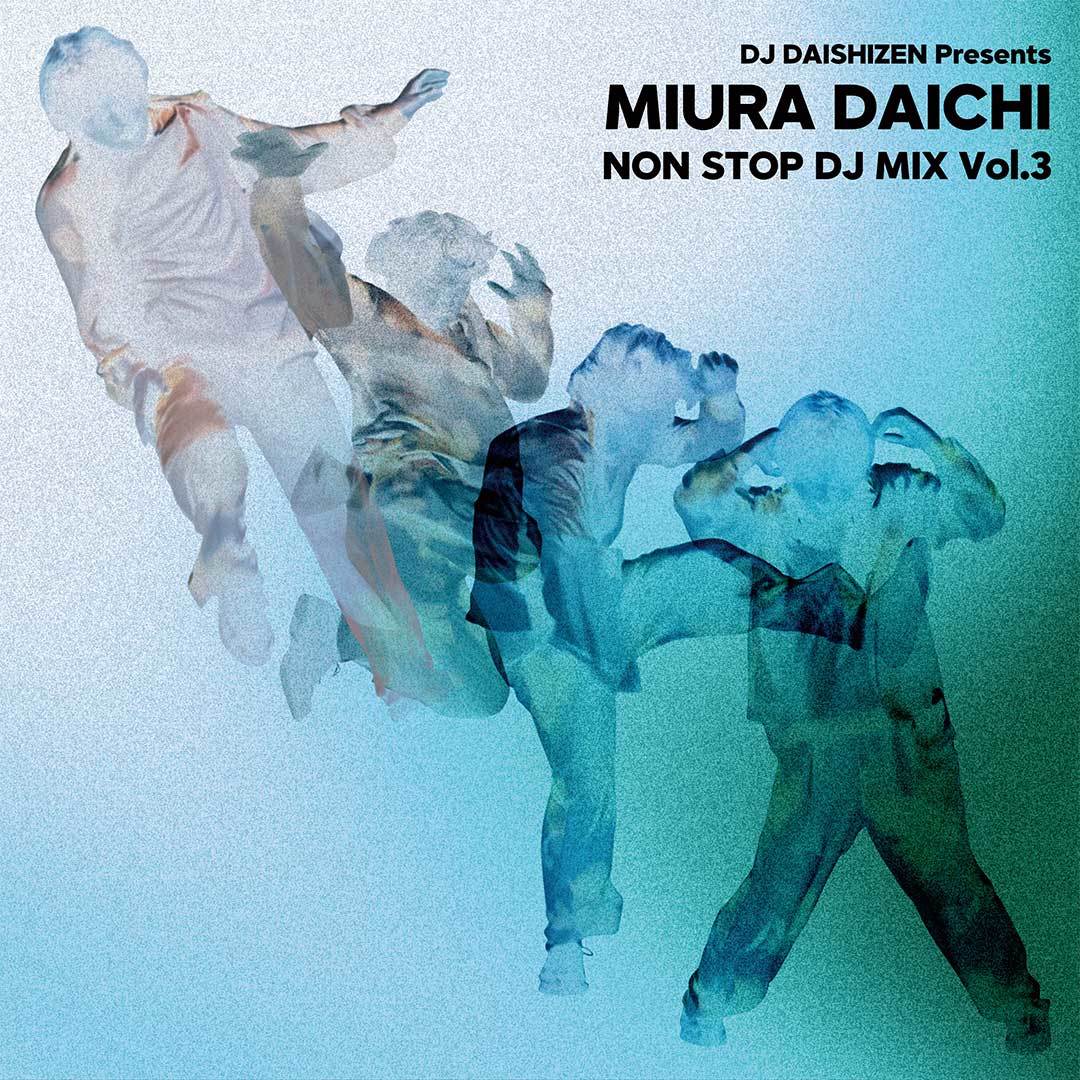DJ DAISHIZEN Presents 三浦大知 NON STOP DJ MIX Vol.3(CD)