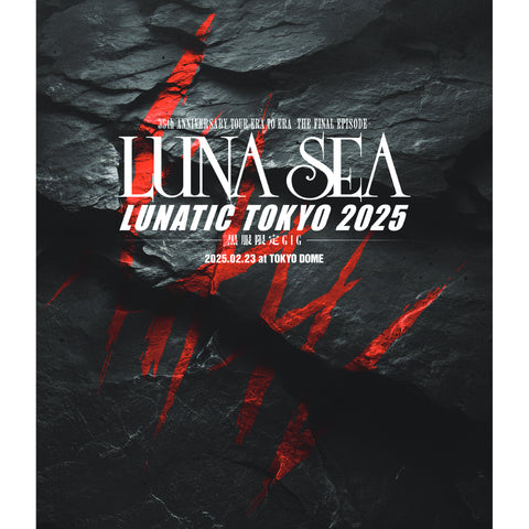 35th ANNIVERSARY TOUR ERA TO ERA -THE FINAL EPISODE- LUNATIC TOKYO 2025 -黒服限定GIG-（Blu-ray）