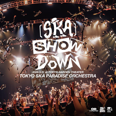［SKA］SHOWDOWN 2026.3.31 at TOKYO GARDEN THEATER（2CD）