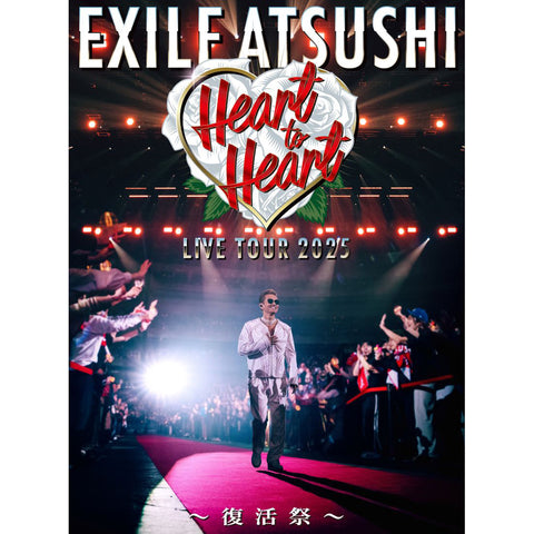 EXILE ATSUSHI LIVE TOUR 2025 "Heart to Heart" ～復活祭～（2DVD）