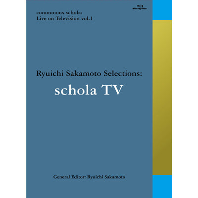 commmons schola: Live on Television vol. 1 Ryuichi Sakamoto Selections: schola TV(Blu-ray)