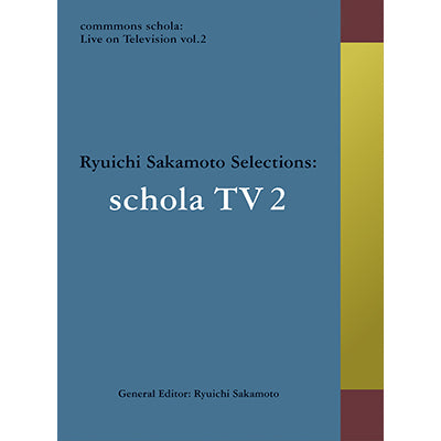 commmons schola: Live on Television vol.2 Ryuichi Sakamoto Selections: schola TV(Blu-ray)